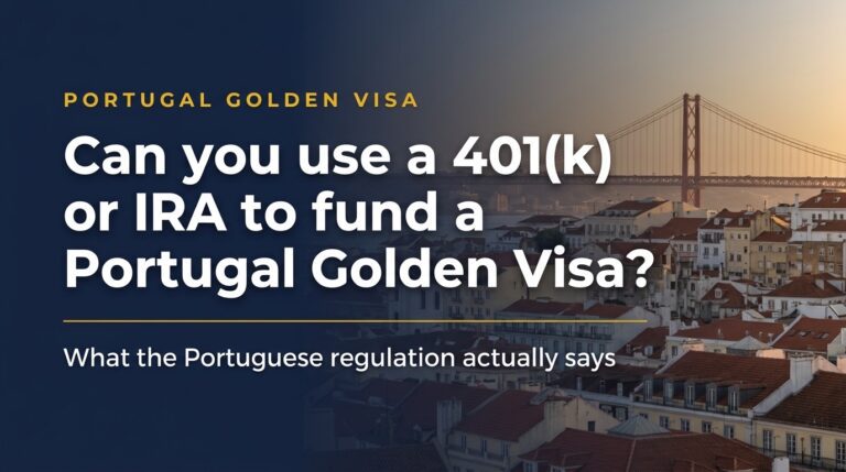 Can you use a 401(k) or IRA to fund a Portugal Golden Visa? What the Portuguese regulation actually says